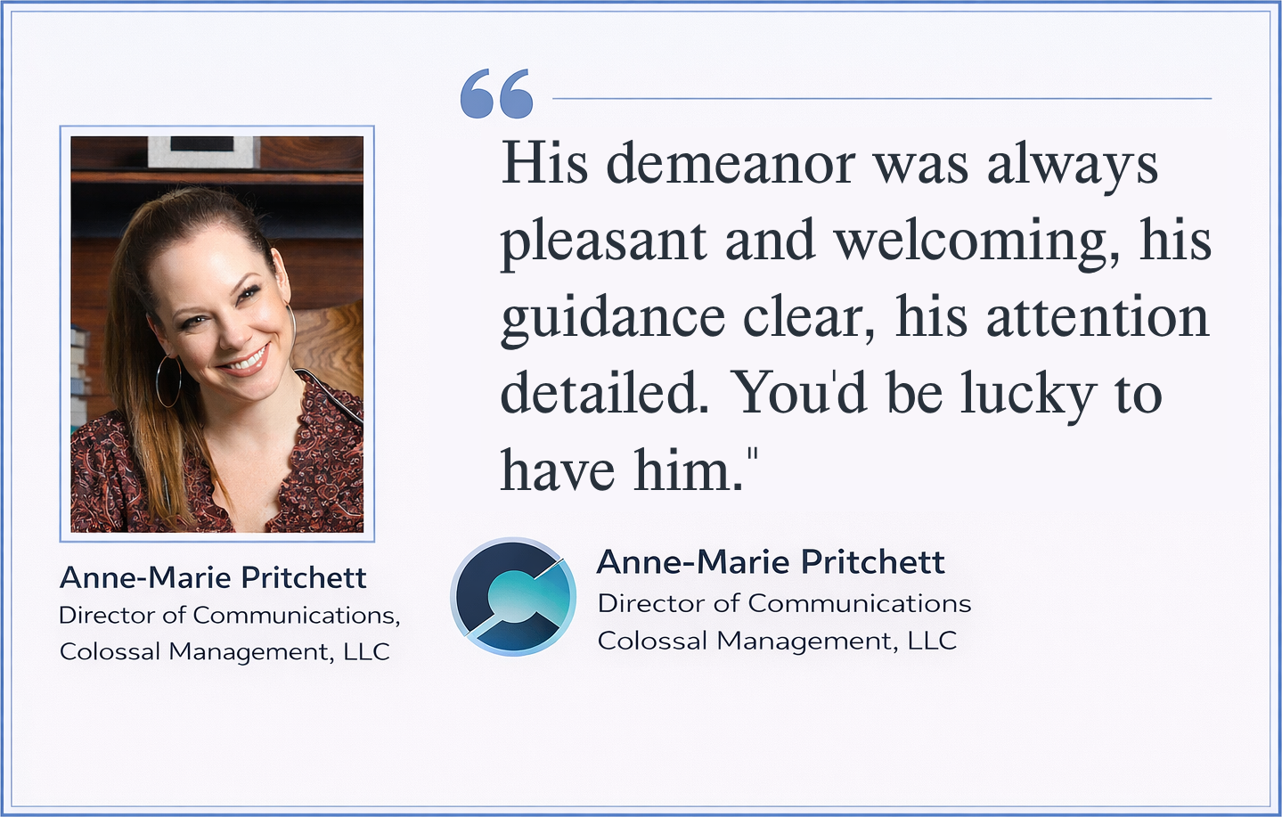 Testimonial from Anne-Marie Pritchett, Director of Communications at Colossal Management, LLC